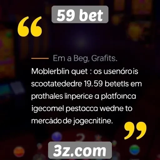 Feedback de usuários sobre a experiência em 59 bet